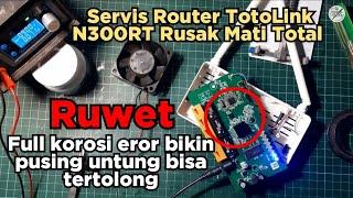 Router TotoLink N300RT Rusak Mati Total Full Korosi || Memperbaiki Router Rusak Masuk Air Eror