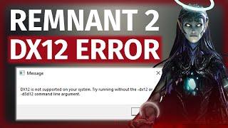 How to Fix DX12 is NOT SUPPORTED ERROR Remnant 2 (Possible Solutions) | Remnant 2 DirectX 12 Issue