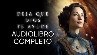 Cómo dejar que DIOS te ayude y guíe tu vida | Myrtle Fillmore | Audiolibro completo