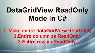 C# DataGridView Read Only Columns and Rows and Entire Gridview