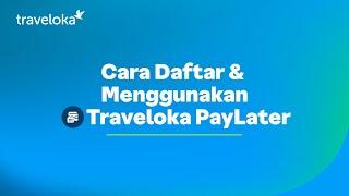 TUTORIALOKA : Cara Daftar & Menggunakan Traveloka Paylater di Aplikasi Traveloka