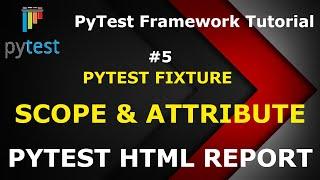 PyTest Tutorial #5 Pytest HTML Report | PyTest Fixture scope | Fixture Attribute AutoUse