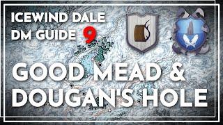 Good Mead & Dougan's Hole | Icewind Dale DM Guide