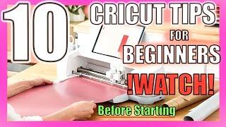 10 Tips For Cricut BEGINNERS you MUST WATCH!