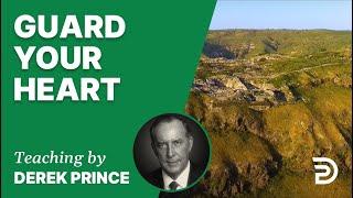 Guard Your Heart 22/3 - A Word from the Word - Derek Prince