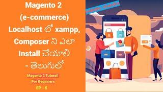 Install XAMPP , COMPOSER,  GIT  తెలుగు లో | Ep - 5 |  Magento 2 Tutorials For Beginners In Telugu