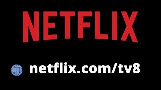 netflix.com/tv8 | Enter Code| Activate Netflix on Smart TV