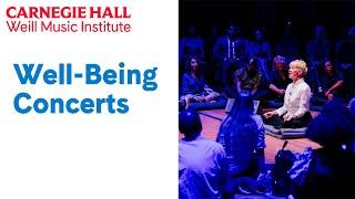 Well-Being Concerts | Carnegie Hall