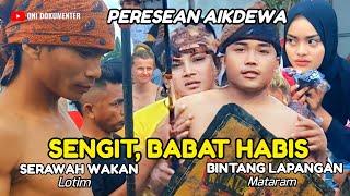 PERESEAN TERBARU! SERAWAH WAKAN VS BINTANG LAPANGAN MATARAM | PERESEAN AIKDEWA TERBARU