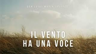 Don Luigi Maria Epicoco - Il vento ha una voce