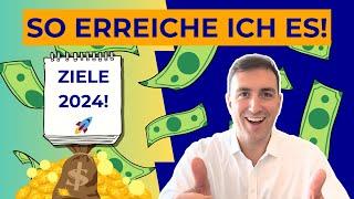 Meine Finanziellen Ziele für 2024: So erreiche ich finanzielle Freiheit!