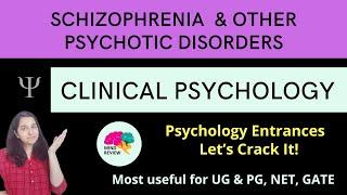 Schizophrenia & Other Psychotic Disorders | Clinical Psychology| Psychology Entrances| Mind Review