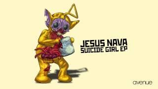 Jesus Nava - Suicide Girl [Avenue Recordings]