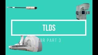 TLDs ABR Part 3 Oral Exam Prep Medical Physics