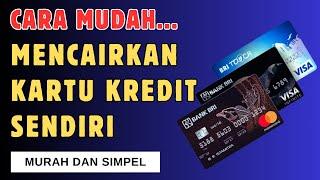 Cara Gestun Kartu Kredit Sendiri | Tutorial Mencairkan Limit Kartu Kredit