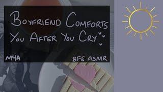 [M4A] Boyfriend Comforts You After You Cry [Snacks and Cuddling] [ASMR] [Reassurance] [BFE]