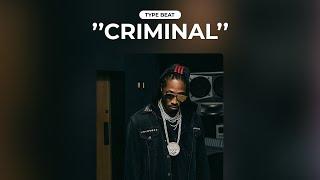 [FREE] Future Type Beat "Criminal" | Est Gee, Nardo Wick, Action Pack AP