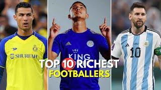 Top 10 Richest Footballer 2024 || Wealthiest Players in the Football Game | Billionaire Players