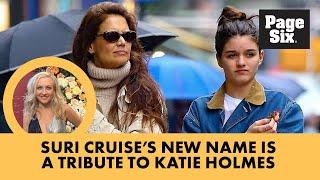 How Suri Cruise’s new name is a tribute to mom Katie Holmes