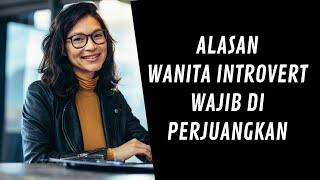 Pahami 4 Alasan Wanita Introvert Wajib Diperjuangkan, Jangan Sampai Menyesal #wanitaintrovert