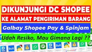 KACAU !! GALBAY SHOPEE PAYLATER DAN SPINJAM DC DATENG KE ALAMAT PENGIRIMAN BARANG