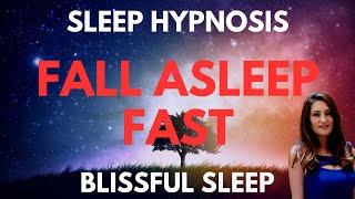  FALL ASLEEP FAST Sleep Hypnosis for a Blissful Sleep (STRONG - fall asleep in 10 minutes!)