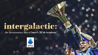 The DOCUMENTARY film of Inter’s historic season | #Intergalactic | Serie A 2023/24