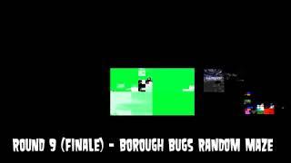 Round 9 (FINALE) - Borough Bugs RANDOM MAZE