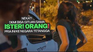 NEKAT! ASELOLE SAMA lSTER! 0RANG YG BERBEDA NEGARA | movie recap