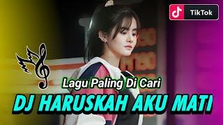 DJ Andai Kau Merasakan Sakit Yang Kau Berikan Kepadaku Terbaru 2023 | DJ Haruskah Aku Mati