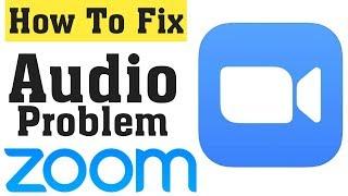 Zoom App Audio Not Coming - Problem Fixed Zoom App Audio Problem in Android Phone | Zoom