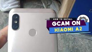 TUTORIAL CARA DOWNLOAD GCAM XIAOMI A2  GOOGLE CAMERA XIAOMI A2