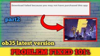 ff download failed because you may not have purchased this app | how to download ff latest version