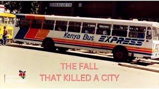 THE FALL THAT KILLED A CITY: How the death of Kenya Bus Service brought forth disorder in Nairobi.