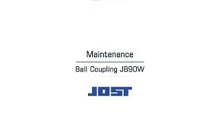 Maintenance - Ball Coupling JB90W