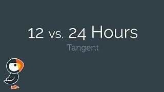 12 versus 24 Hour Time: What's the difference and where does it come from?