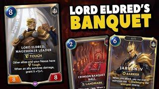 LORD ELDRED + Crimson Banquet Hall | Legends of Runeterra