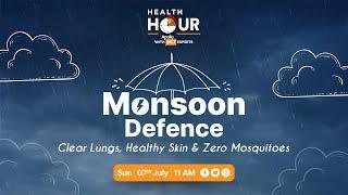 Monsoon Defence: Clear Lungs, Healthy Skin & Zero Mosquitoes | Apollo 24|7 Health Hour