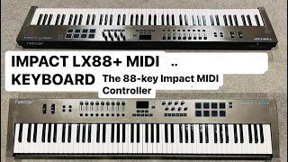 IMPACT LX88+ MIDI KEYBOARD The 88-key Impact MIDI Controller ( Wilsons music instruments)