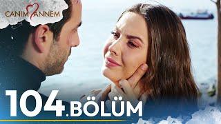 Canım Annem - 104. Bölüm | Uzun Versiyon