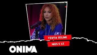 Teuta Selimi performon LIVE kengen "Mos e le"