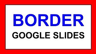 How To Make a Border On Google Slides