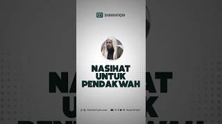 Nasihat bagi para pendakwah.. #shahihfiqih