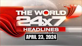 World News Today | Top Headlines From Across The Globe: April 23, 2024