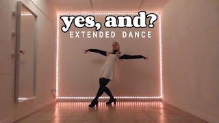 yes, and? - ariana grande extended dance cover