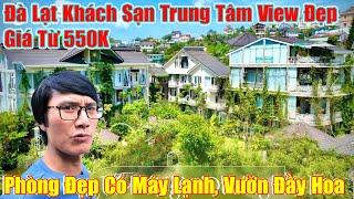 Khách Sạn Đà Lạt Ngay Trung Tâm Giá Chỉ Từ 550K Có Máy Lạnh