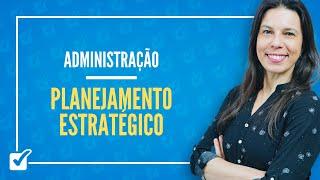 09.02. Aula de Planejamento Estratégico (Administração)