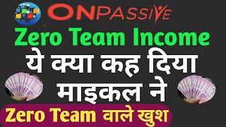 Zero Team Income | #Onpassive New Update  #Ashmufareh || Ofounder Update   @YaqSonGuru