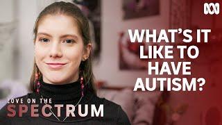 What it actually means to be on the autism spectrum | Love On The Spectrum