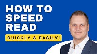 How To Speed Read (quickly and easily!)